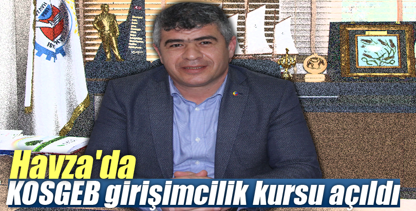 Havza'da KOSGEB girişimcilik kursu açıldı