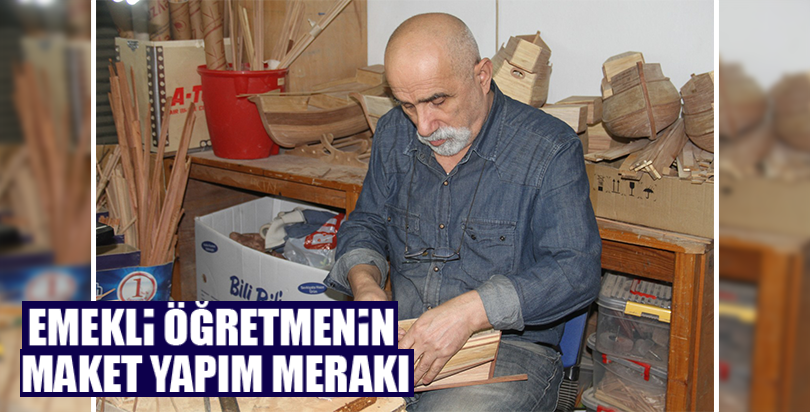 Emekli öğretmenin maket yapım merakı