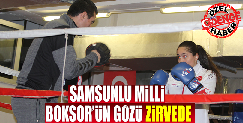 Samsunlu Milli Boksör'ün Gözü Zirvede
