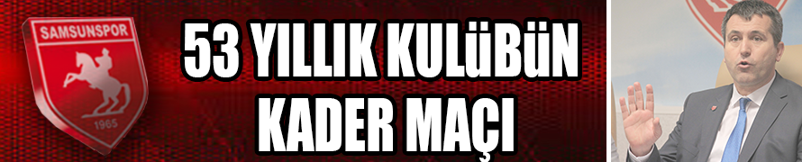 53 YILLIK KULÜBÜN KADER MAÇI