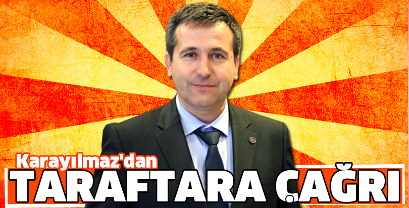 Karayılmaz'dan taraftara çağrı