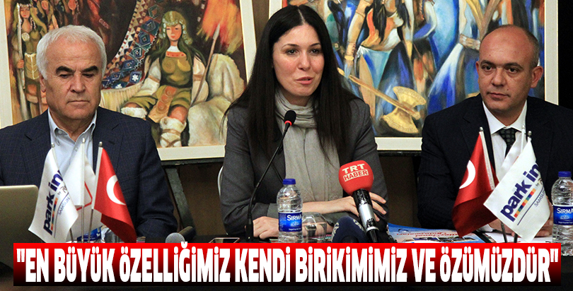 "En büyük özelliğimiz kendi birikimimiz ve özümüzdür"