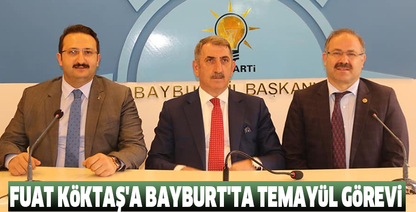 Fuat Köktaş'a Bayburt'ta temayül görevi