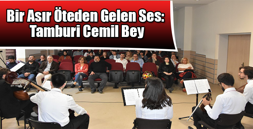 Bir Asır Öteden Gelen Ses: Tamburi Cemil Bey