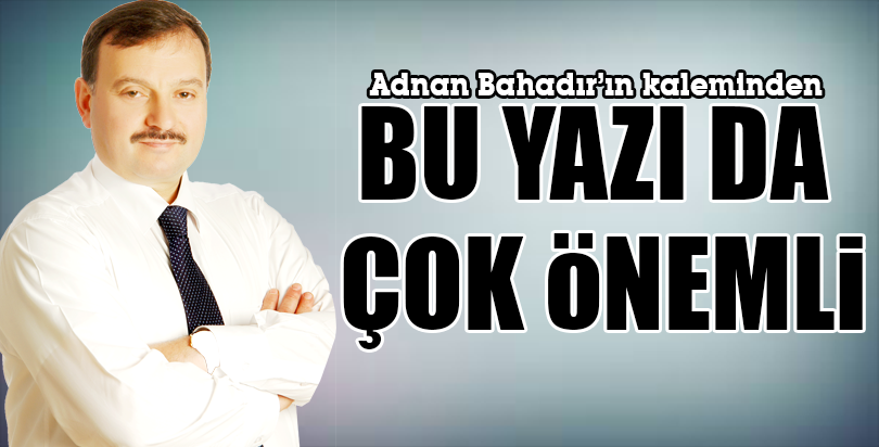 BU YAZI DA ÇOK ÖNEMLİ