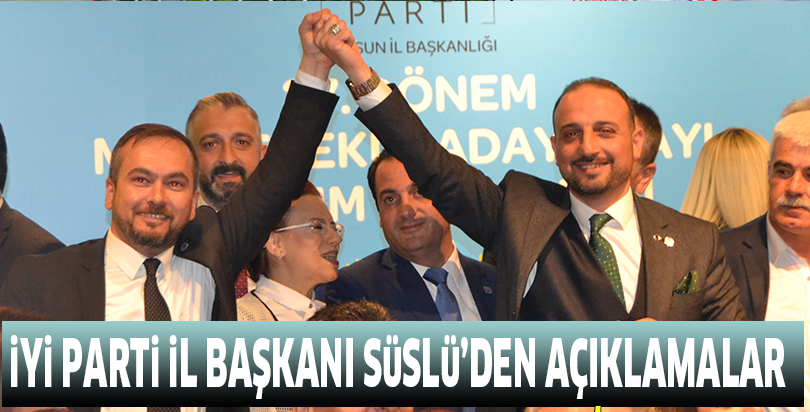 İYİ PARTİ ADAY ADAYI SÜSLÜ'DEN AÇIKLAMALAR