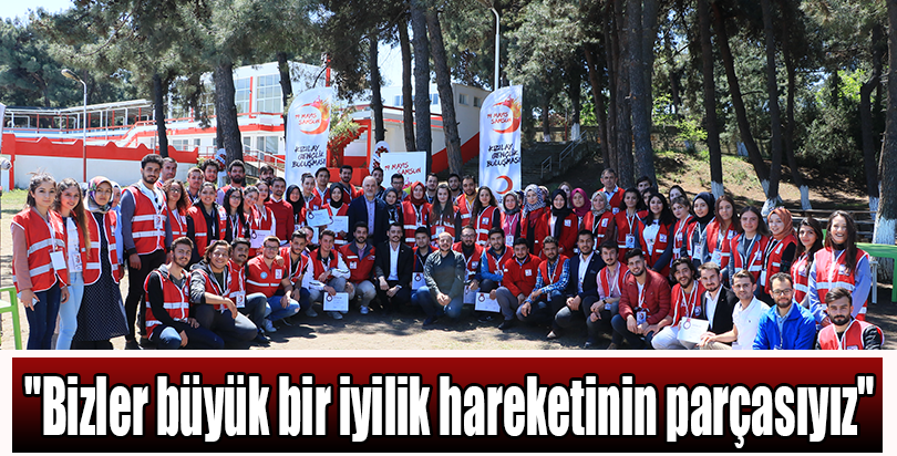 "Bizler büyük bir iyilik hareketinin parçasıyız"