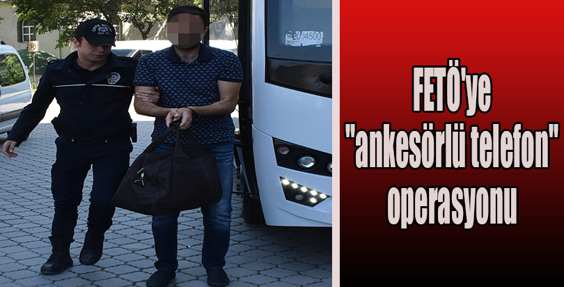 FETÖ'ye "ankesörlü telefon" operasyonu