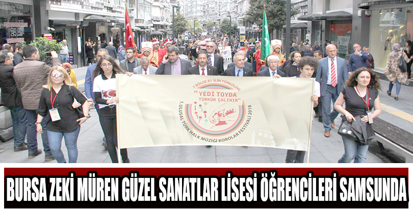 BURSA ZEKİ MÜREN GÜZEL SANATLAR LİSESİ ÖĞRENCİLERİ SAMSUNDA