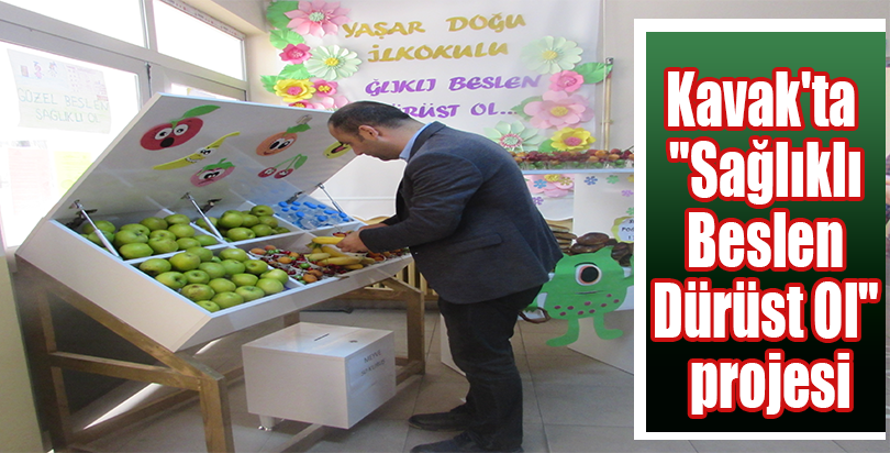 Kavak'ta "Sağlıklı Beslen Dürüst Ol" projesi