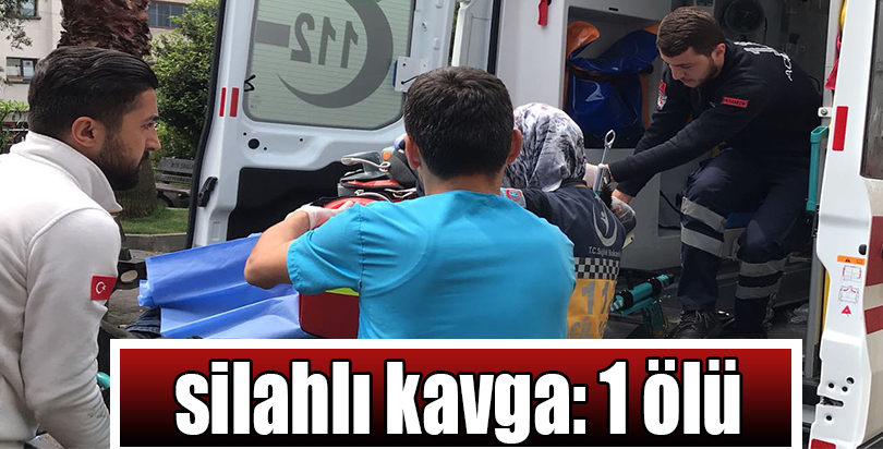 silahlı kavga: 1 ölü