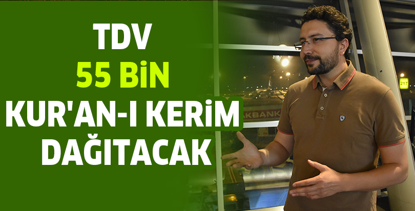 TDV 55 bin Kur'an-ı Kerim dağıtacak