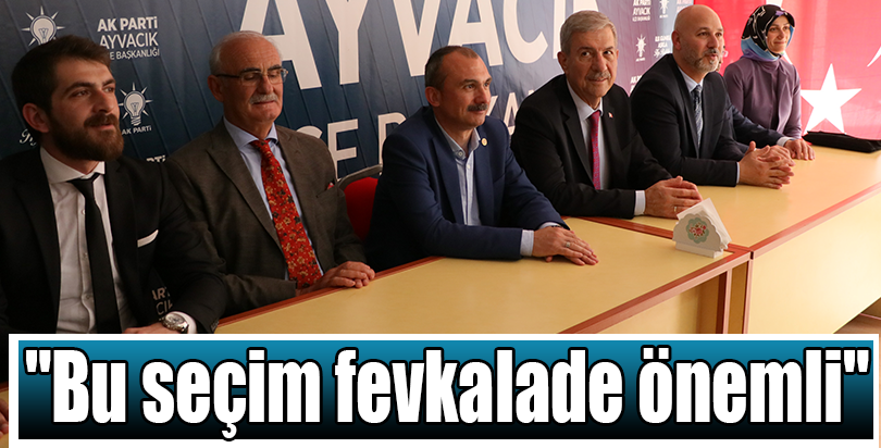 "Bu seçim fevkalade önemli"