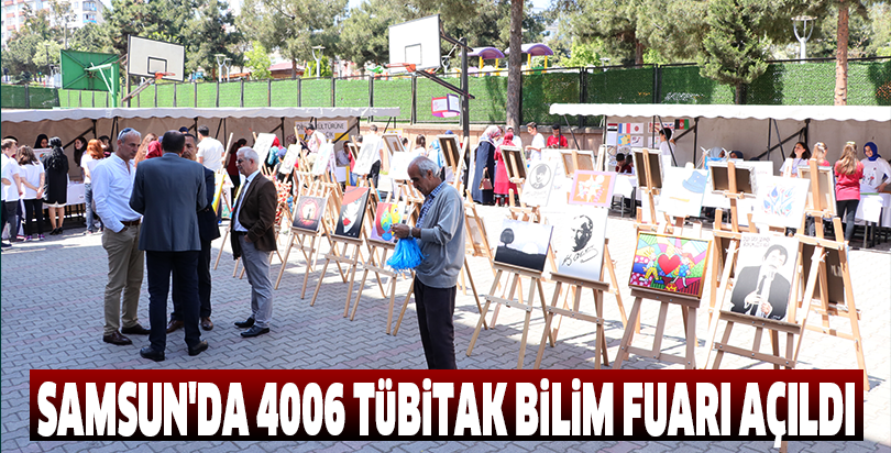 Samsun'da 4006 TÜBİTAK Bilim Fuarı açıldı