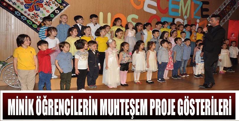 MİNİK ÖĞRENCİLERİN MUHTEŞEM PROJE GÖSTERİLERİ