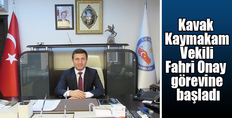 Kavak Kaymakam Vekili Fahri Onay görevine başladı