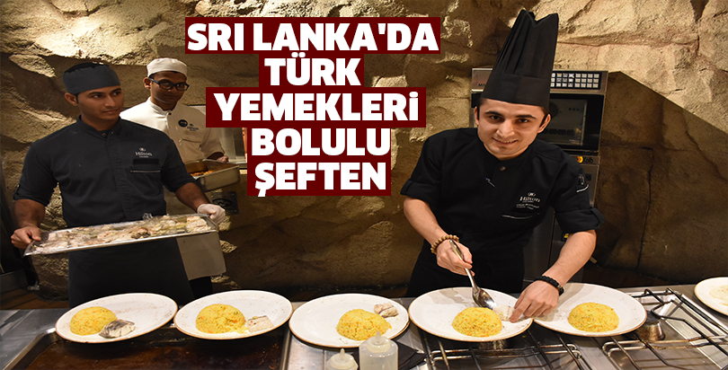 Sri Lanka'da Türk yemekleri Bolulu şeften