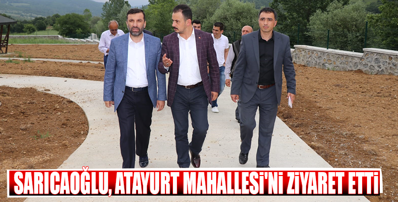 Sarıcaoğlu, Atayurt Mahallesi'ni ziyaret etti
