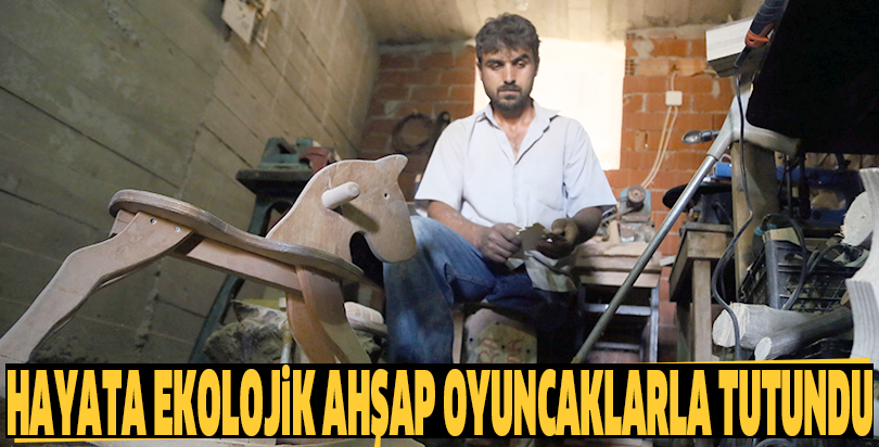 Hayata ekolojik ahşap oyuncaklarla tutundu