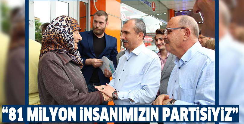 “81 milyon insanımızın partisiyiz”