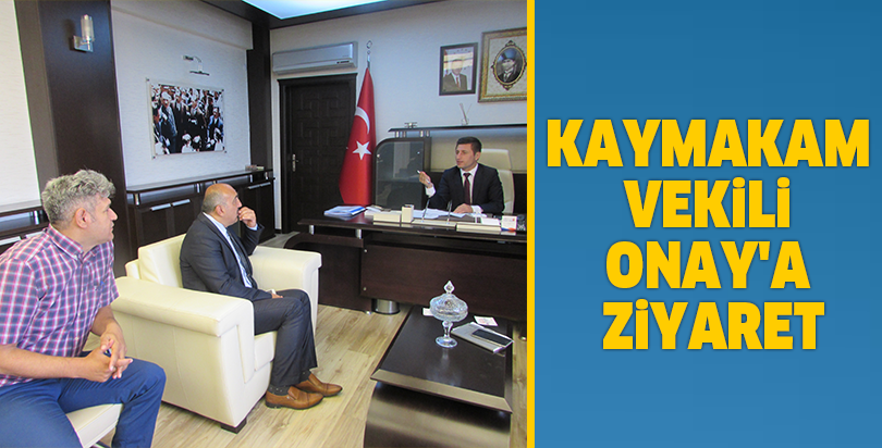 Kaymakam Vekili Onay'a ziyaret