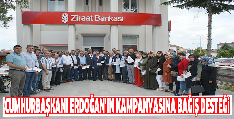 Cumhurbaşkanı Erdoğan'ın kampanyasına bağış desteği