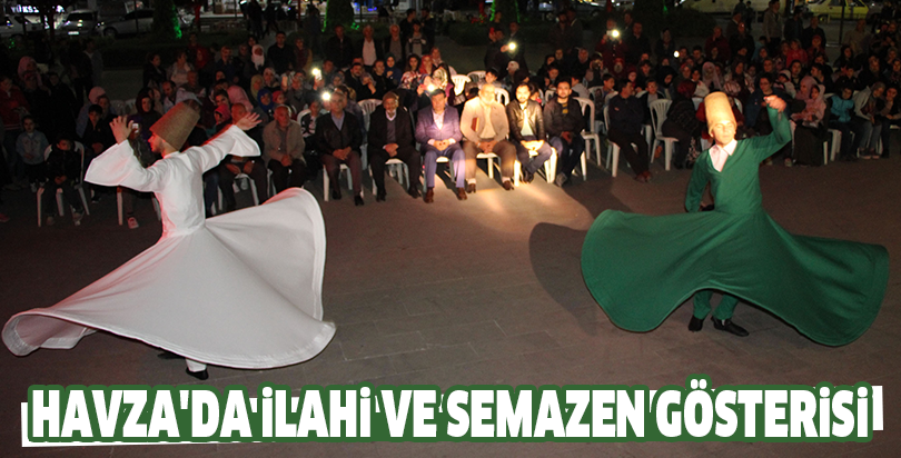 Havza'da ilahi ve semazen gösterisi