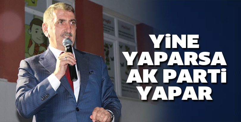 Yine yaparsa AK Parti yapar