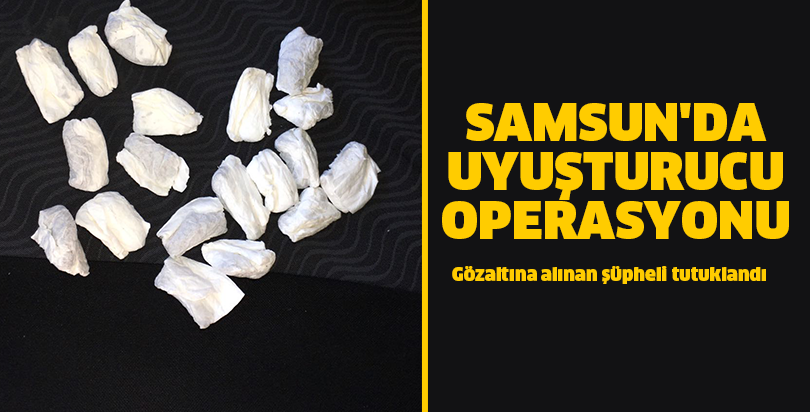 Samsun'da uyuşturucu operasyonu