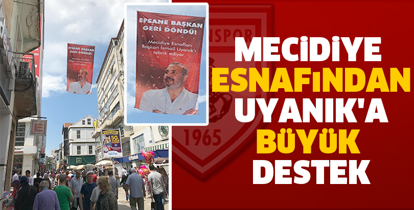 Mecidiye esnafından Uyanık'a büyük destek