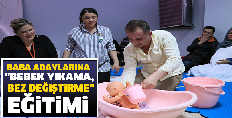 Baba adaylarına "bebek yıkama, bez değiştirme" eğitimi