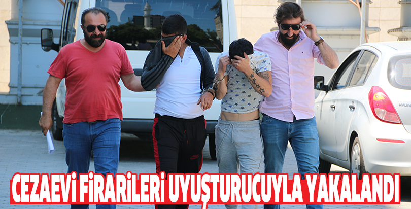 Cezaevi firarileri uyuşturucuyla yakalandı