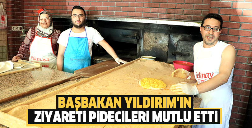 Başbakan Yıldırım'ın ziyareti pidecileri mutlu etti