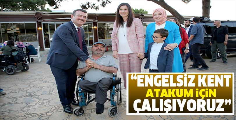 “Engelsiz kent Atakum için çalışıyoruz”
