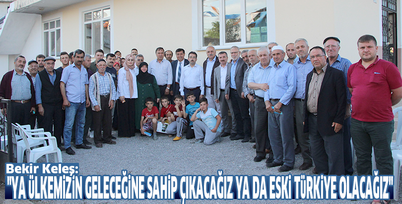 "Ya ülkemizin geleceğine sahip çıkacağız ya da eski Türkiye olacağız"
