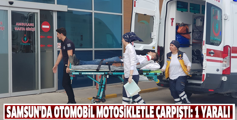 Samsun'da otomobil motosikletle çarpıştı: 1 yaralı