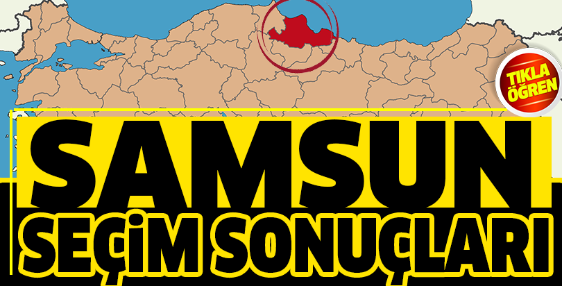 Samsun seçim sonuçları