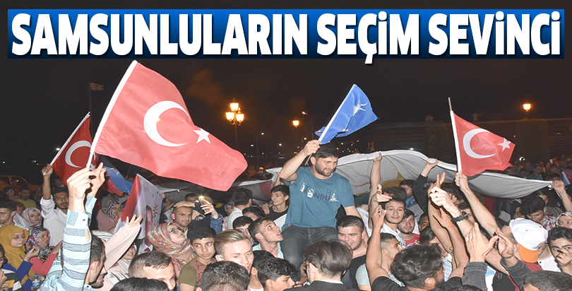 Samsunluların Seçim Sevinci
