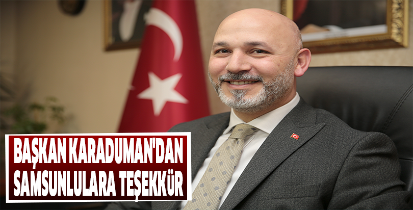 Başkan Karaduman'dan Samsunlulara Teşekkür