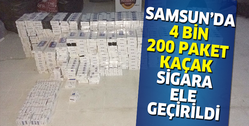 SAMSUN’DA  4 BİN  200 PAKET  KAÇAK  SİGARA  ELE  GEÇİRİLDİ