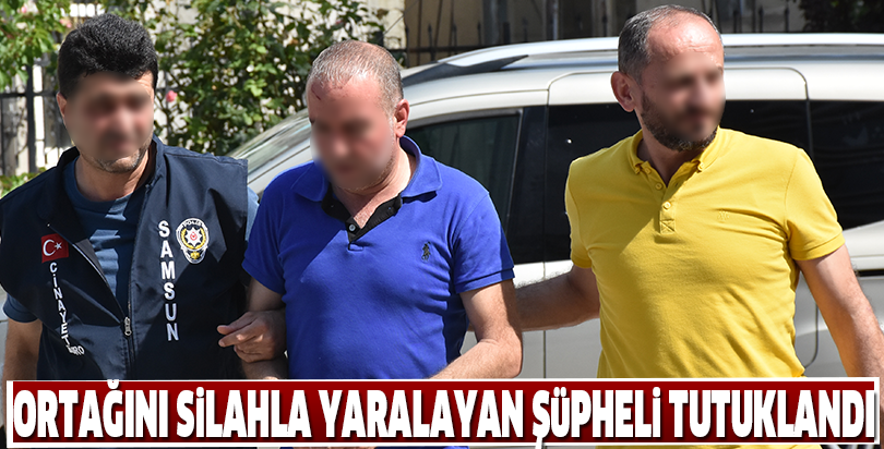 Ortağını silahla yaralayan şüpheli tutuklandı