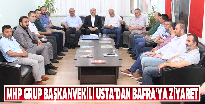 MHP Grup Başkanvekili Usta'dan Bafra'ya ziyaret