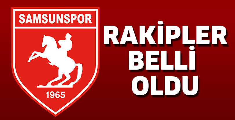 Rakipler Belli oldu