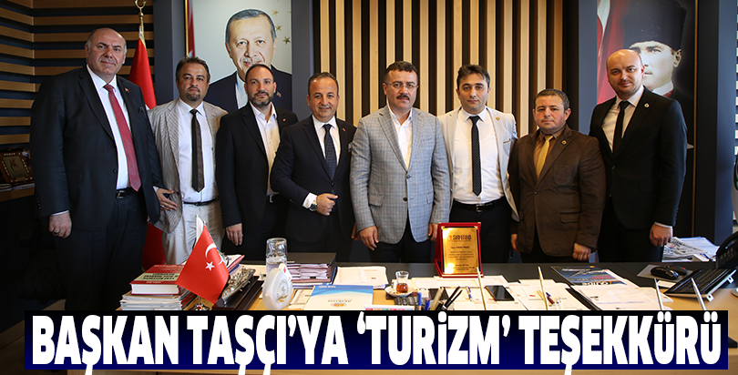 Başkan Taşçı’ya ‘Turizm’ teşekkürü