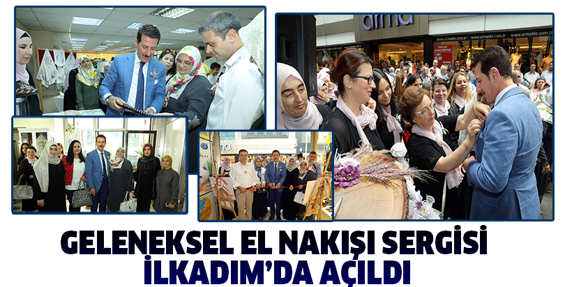 GELENEKSEL EL NAKIŞI SERGİSİ İLKADIM’DA AÇILDI