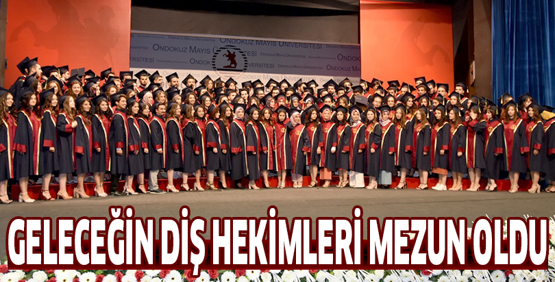 GELECEĞİN DİŞ HEKİMLERİ MEZUN OLDU