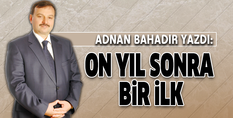 ON YIL SONRA BİR İLK