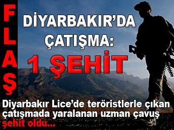 Diyarbakır'da çatışma: 1 şehit