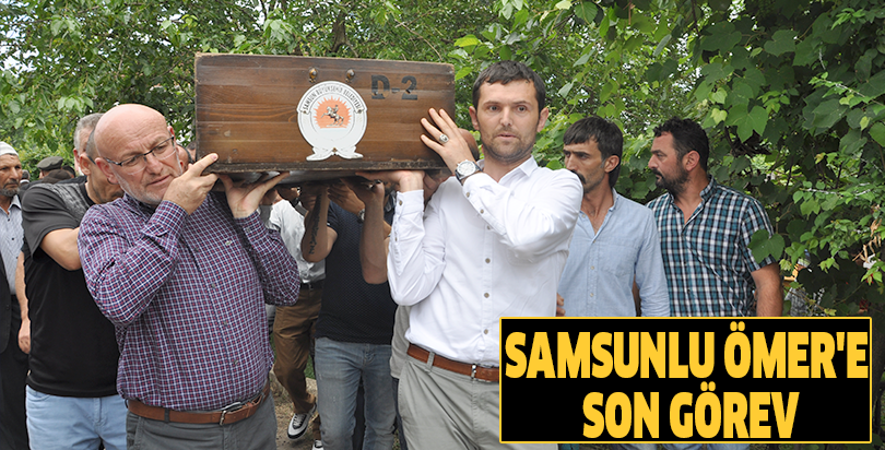 Samsunlu Ömer'e son görev