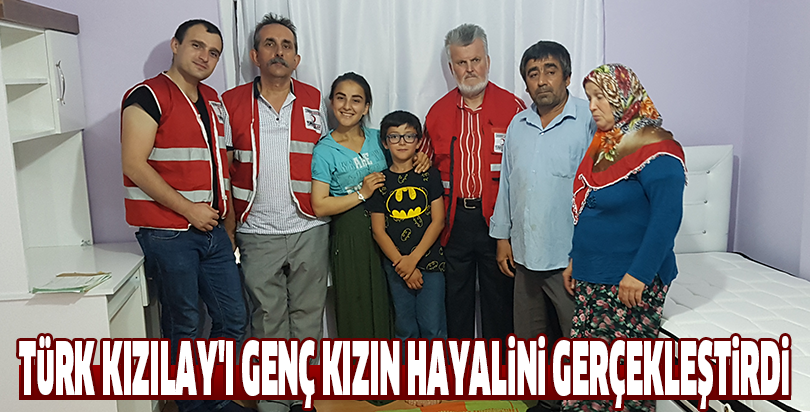 TÜRK KIZILAY'I GENÇ KIZIN HAYALİNİ GERÇEKLEŞTİRDİ
